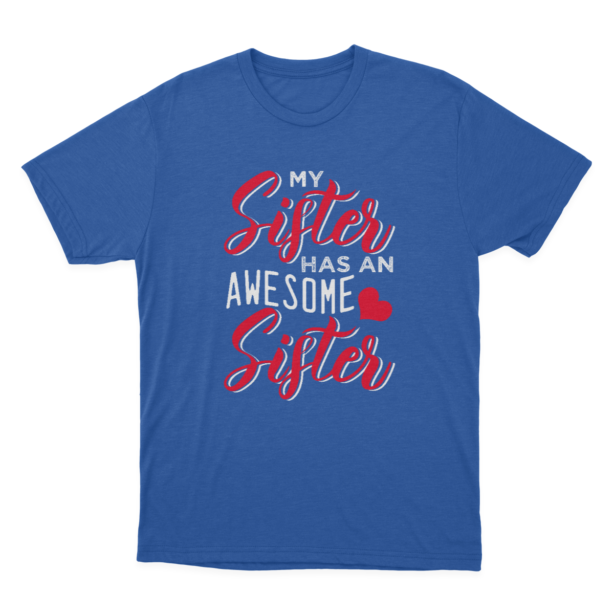 My Sister Has An Awesome Sister T-shirt | Gift 1641896770051.png