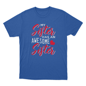 My Sister Has An Awesome Sister T-shirt | Gift 1641896770051.png