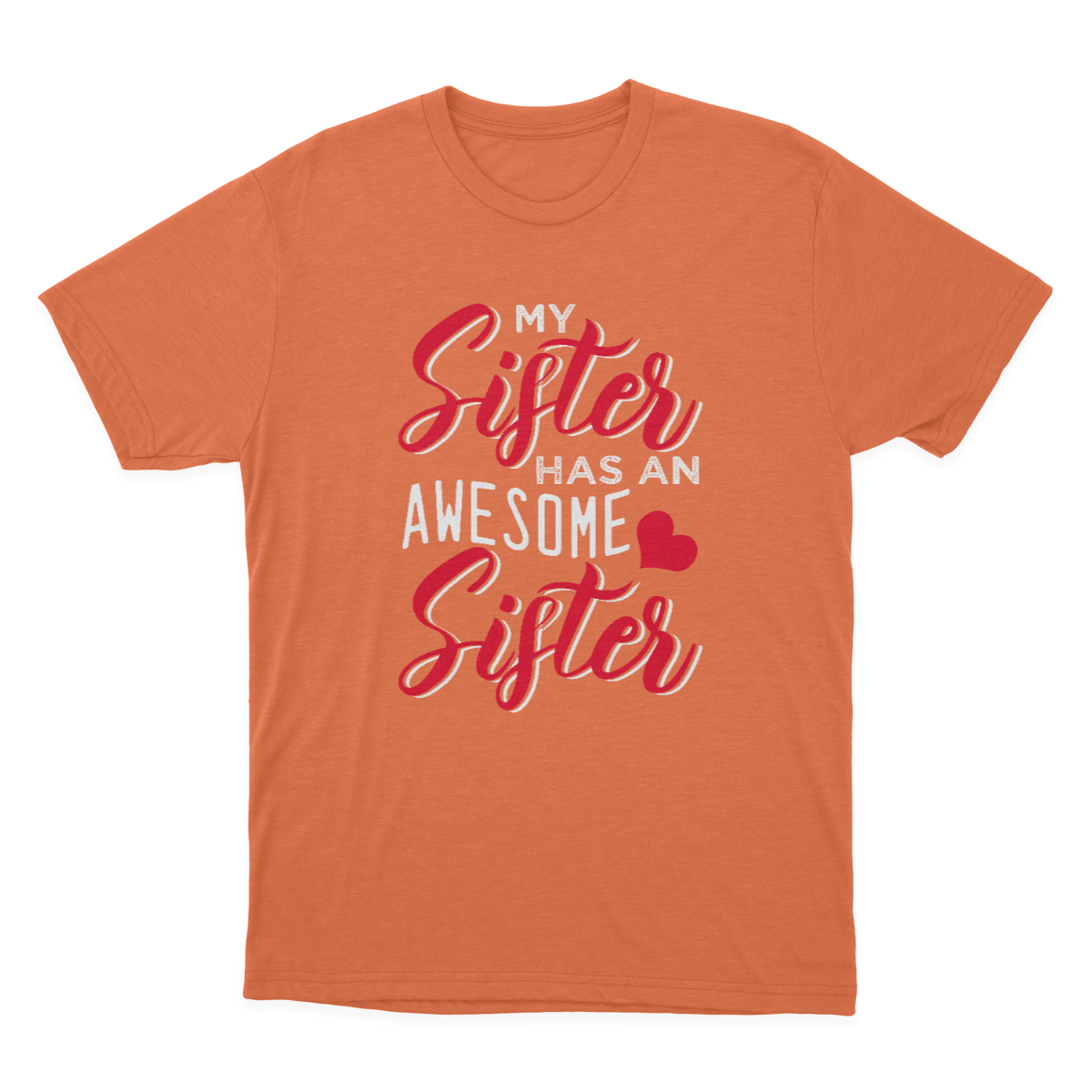 My Sister Has An Awesome Sister T-shirt | Gift 1641896778653.png