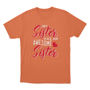 My Sister Has An Awesome Sister T-shirt | Gift 1641896778653.png
