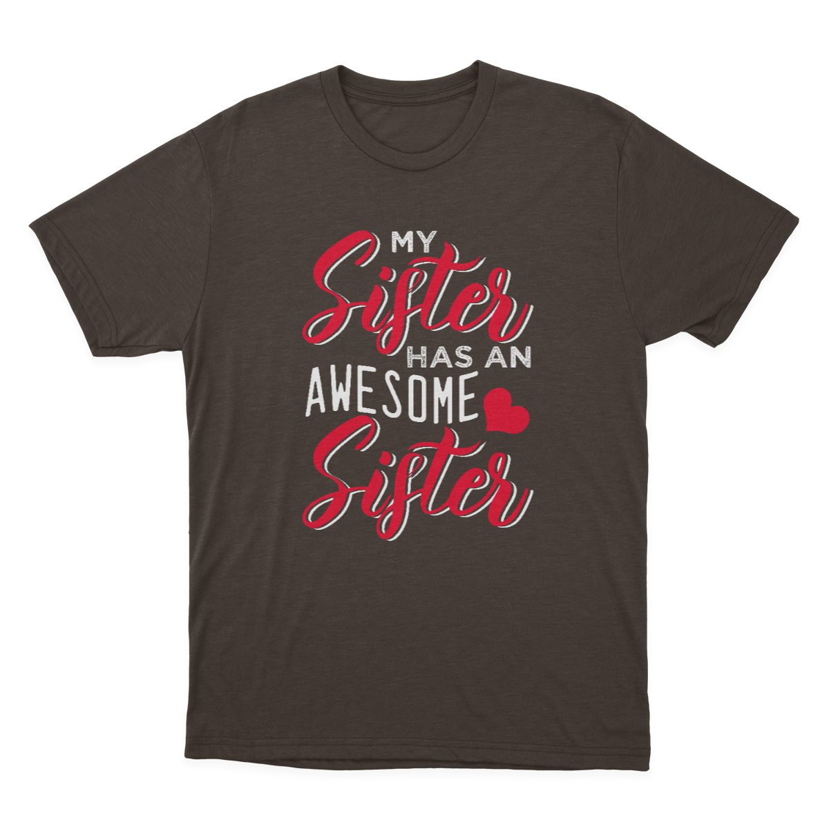 My Sister Has An Awesome Sister T-shirt | Gift 1641896781794.png
