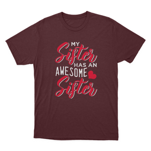 My Sister Has An Awesome Sister T-shirt | Gift 1641896789712.png