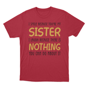 I Smile Because You're My Sister T-shirt | Sister 1641953757120.png
