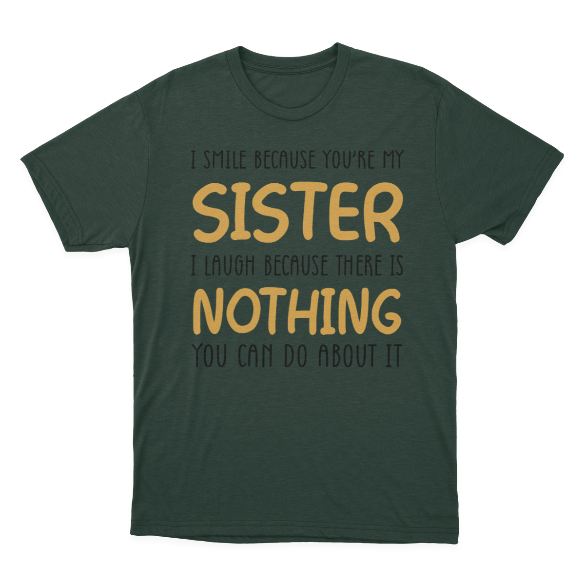 I Smile Because You're My Sister T-shirt | Sister 1641953763917.png