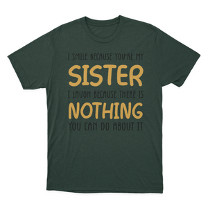 I Smile Because You're My Sister T-shirt | Sister 1641953763917.png