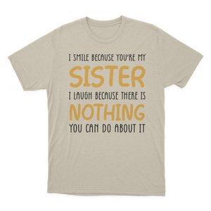 I Smile Because You're My Sister T-shirt | Sister 1641953770400.png