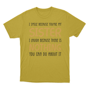I Smile Because You're My Sister T-shirt | Sister 1641953773700.png