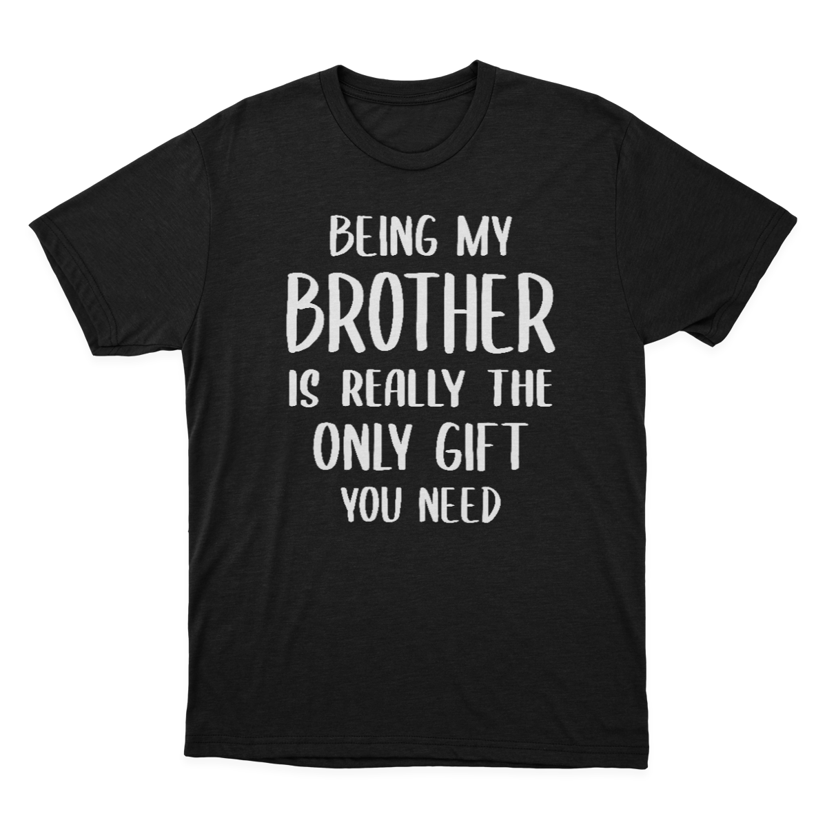Being My Brother Is Really The Only Gift You Need Essential T-shirt  1641959688708.png