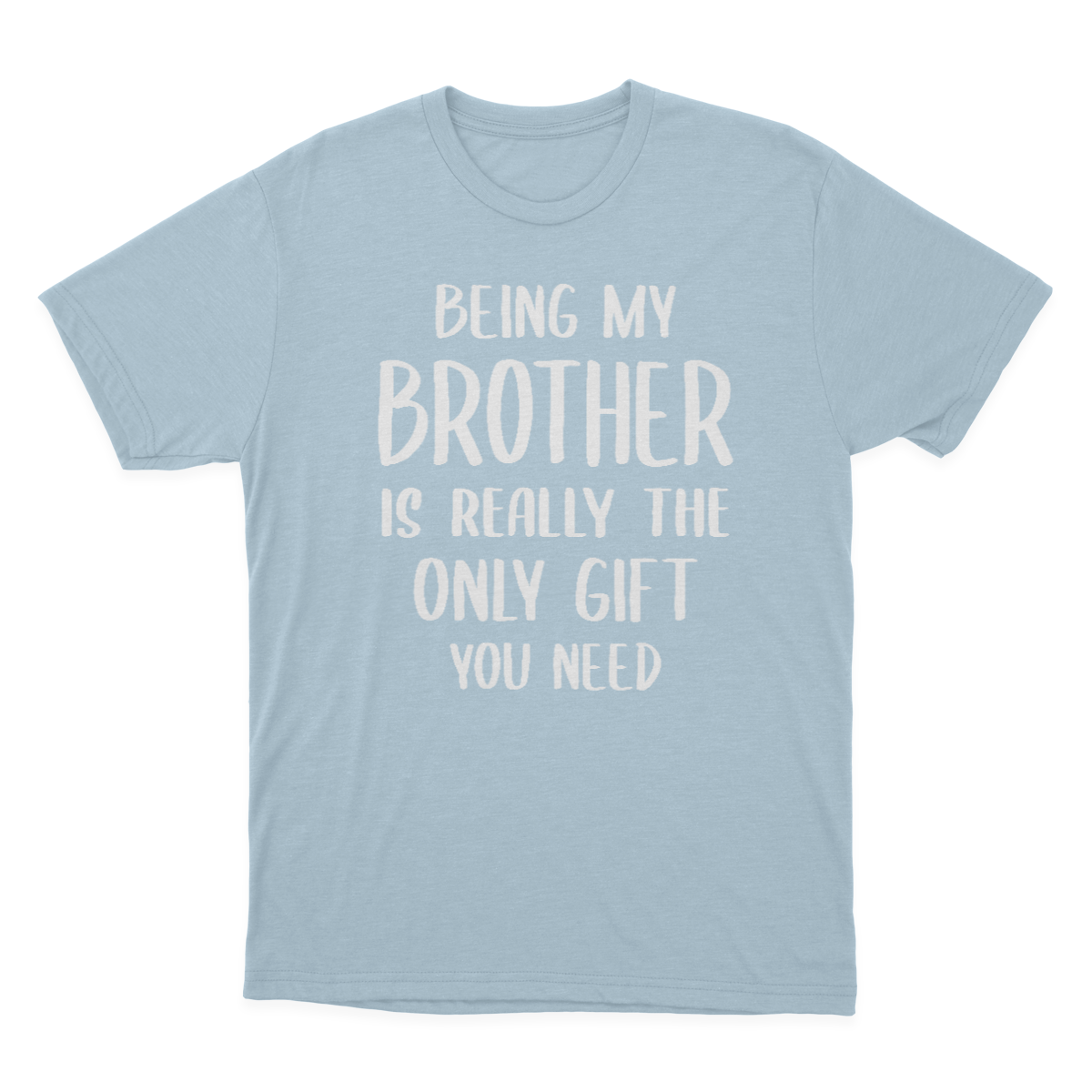 Being My Brother Is Really The Only Gift You Need Essential T-shirt  1641959698884.png