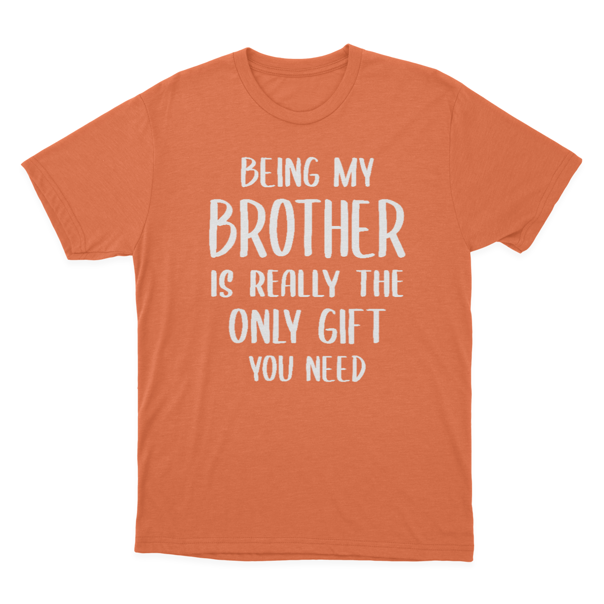 Being My Brother Is Really The Only Gift You Need Essential T-shirt  1641959709069.png