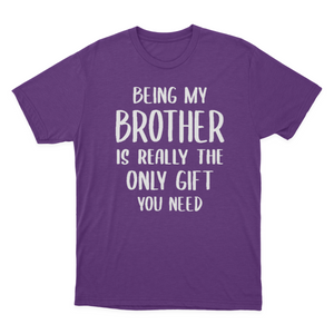 Being My Brother Is Really The Only Gift You Need Essential T-shirt  1641959712506.png