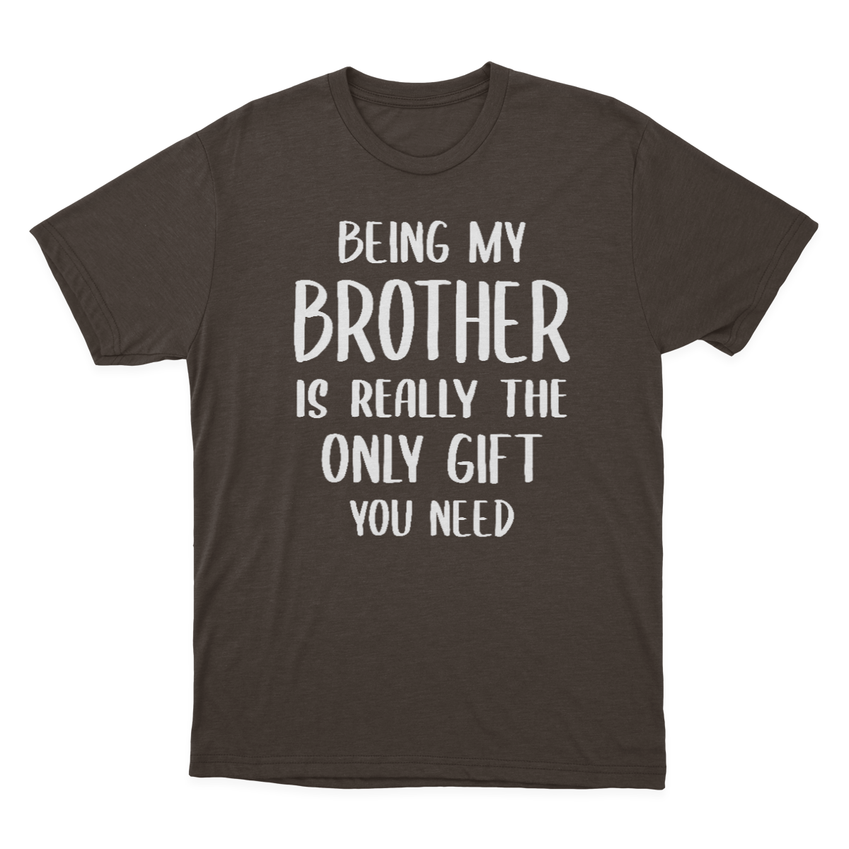 Being My Brother Is Really The Only Gift You Need Essential T-shirt  1641959715885.png