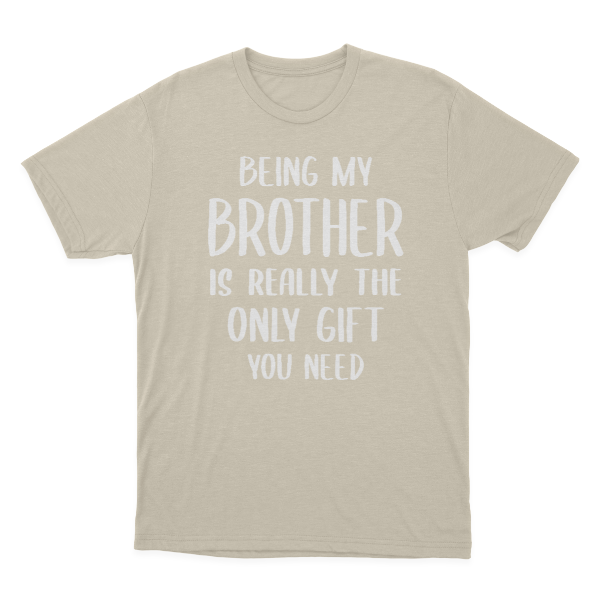 Being My Brother Is Really The Only Gift You Need Essential T-shirt  1641959718812.png