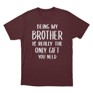 Being My Brother Is Really The Only Gift You Need Essential T-shirt  1641959725027.png