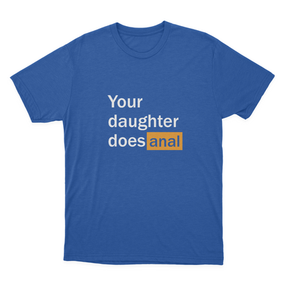 FUNNY PORN Hub Your Daughter Does Anal Funny Logo T-shirt / Funny Gag Gift For Him  1641963192722.png