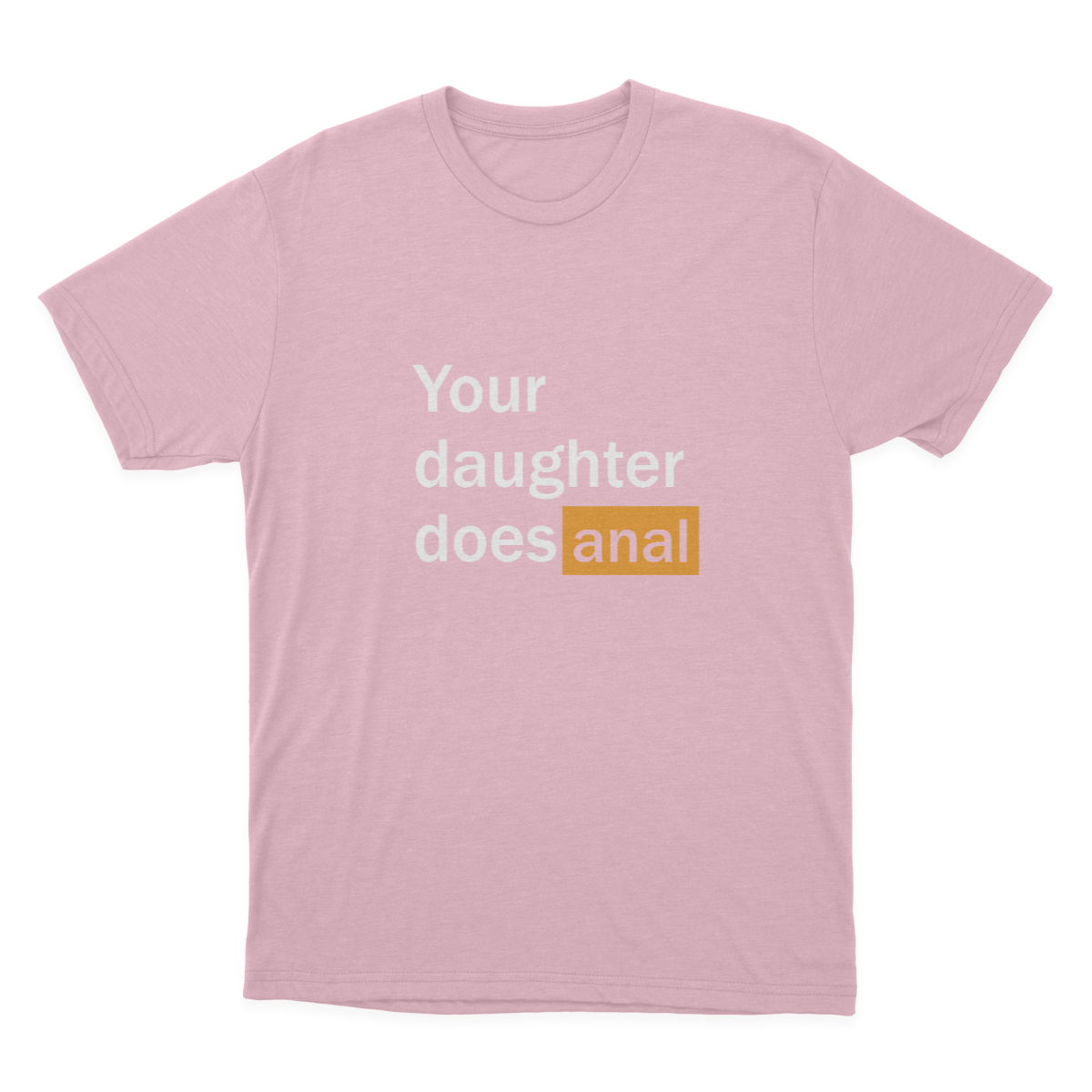 FUNNY PORN Hub Your Daughter Does Anal Funny Logo T-shirt / Funny Gag Gift For Him  1641963199243.png