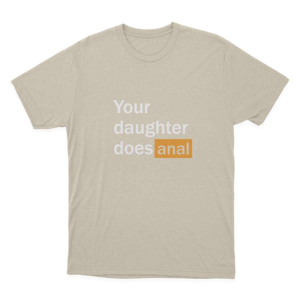 FUNNY PORN Hub Your Daughter Does Anal Funny Logo T-shirt / Funny Gag Gift For Him  1641963215384.png