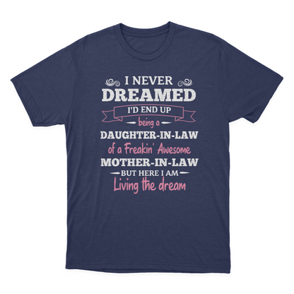 Daughter in Law Tshirt, I Never Dreamed I'd End Up Being A Daughter-in-law  1641971447222.png