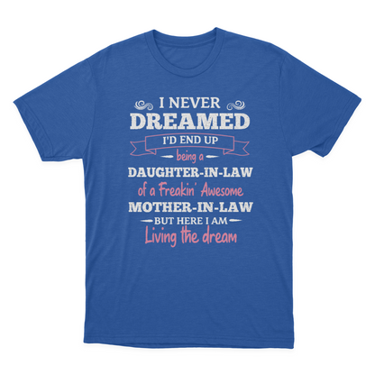 Daughter in Law Tshirt, I Never Dreamed I'd End Up Being A Daughter-in-law  1641971450403.png