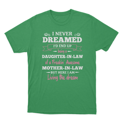 Daughter in Law Tshirt, I Never Dreamed I'd End Up Being A Daughter-in-law  1641971459843.png