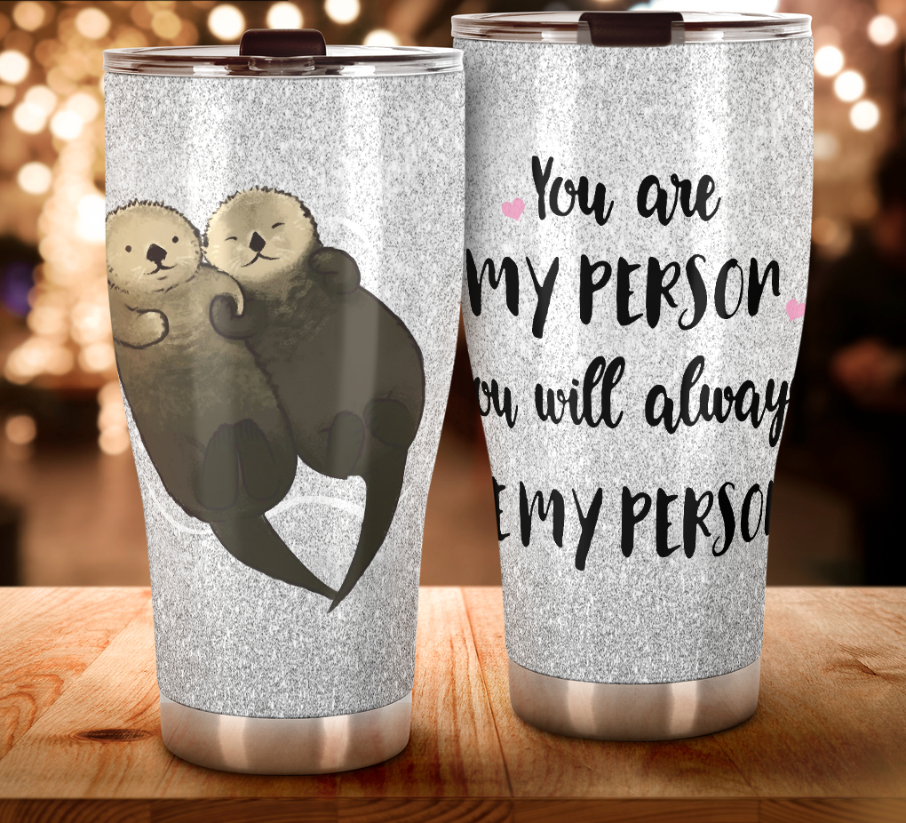 Gift For Coupler Tumbler, You Are My Person Will Alway Be My Person 1641977203450.png
