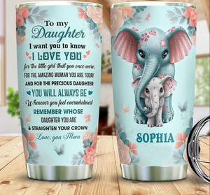 Gift For Daughter Tumbler, Elephant To My Daughter I Want You To Know I Love You 1642218931429.png