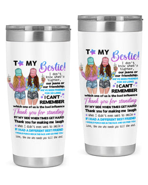 Gift For Bestie Tumbler, To My Bestie Thank You For Standing By My Side 1642219731498.jpg