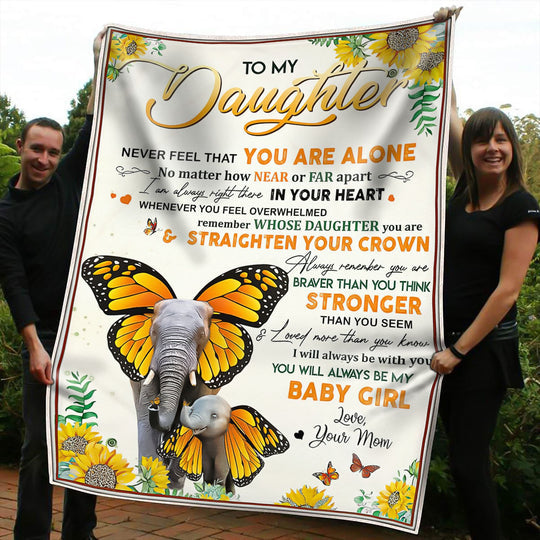 To My Daughter Never Feel That You Are Alone Elephant Butterfly Sunflower Blanket Gift For Daughter From Mom Birthday Gift Home Decor Bedding Couch Sofa Soft 1644217750646.jpg