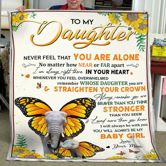 To My Daughter Never Feel That You Are Alone Elephant Butterfly Sunflower Blanket Gift For Daughter From Mom Birthday Gift Home Decor Bedding Couch Sofa Soft 1644217750676.jpg