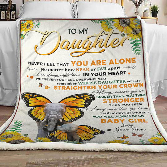 To My Daughter Never Feel That You Are Alone Elephant Butterfly Sunflower Blanket Gift For Daughter From Mom Birthday Gift Home Decor Bedding Couch Sofa Soft 1644217751348.jpg
