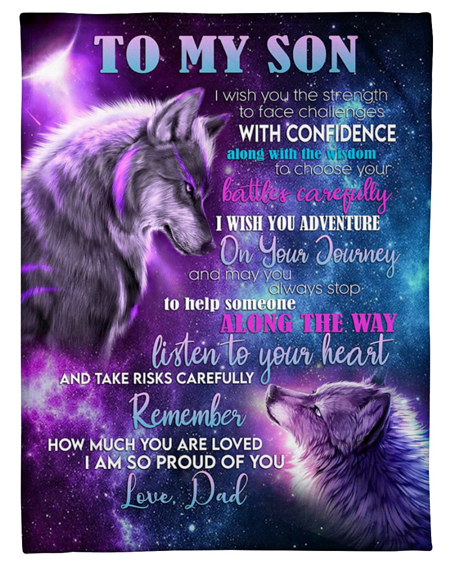 Gift For Son Blanket, Wolf To My Son I Wish You The Strenth To Face Challenges With Confidence - Love From Dad 1644545212122.jpg