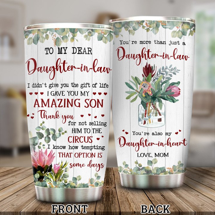 Gift For Daughter - In - Law Tumbler,To My Dear Daughter-In-Law I Didn't Give You The Gift Of Live I Gave You My Amazing Son 1645067658631.png
