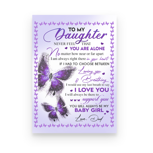 Purple Butterfly To My Daughter Never Feel That You Are Alone Canvas Gift For Daughter From Dad Home Decor  1645699109700.jpg