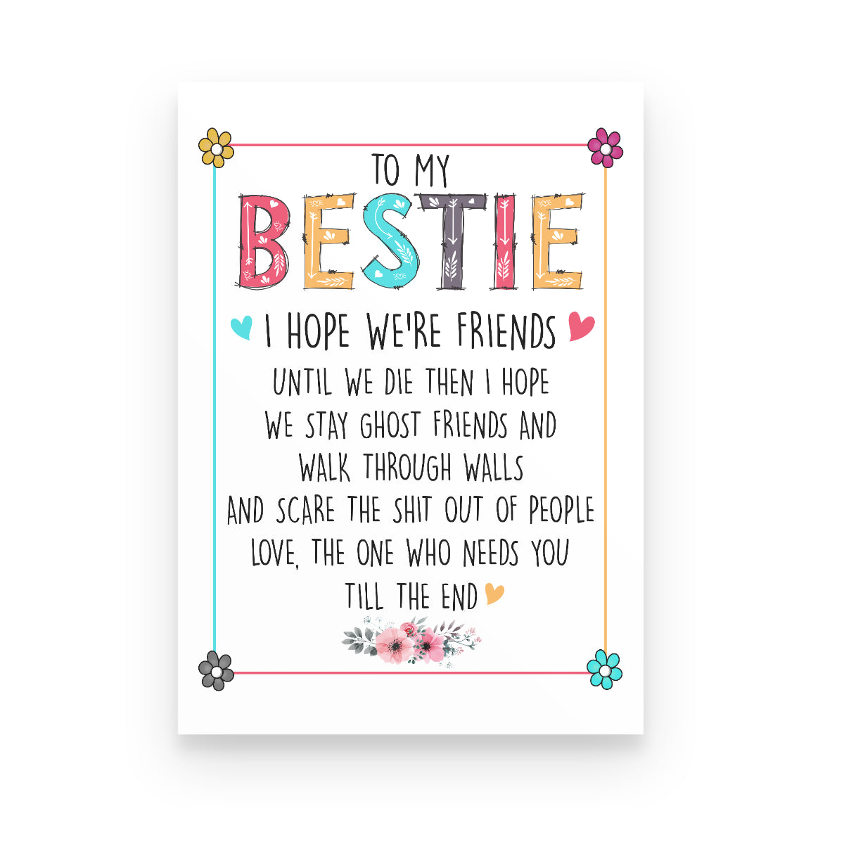 To My Bestie I Hope We're Friends Until We Die Canvas Gift For Bestie Best Friend Girlfriend Birthday Gift Home Decor 1645775887019.jpg
