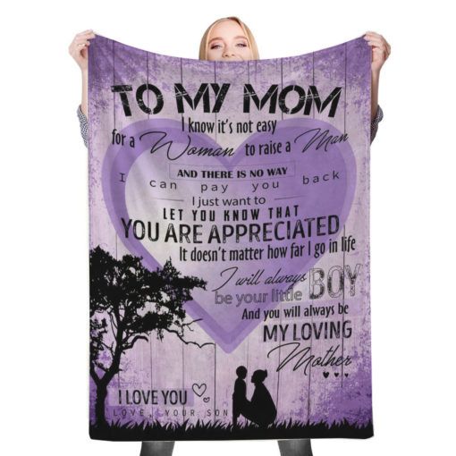 To My Mom I Know It's Not Easy For A Woman To Raise A Man Purple Blanket Gift For Mom From Son Home Decor Bedding Couch Sofa Soft And Comfy Cozy 1646127897612.jpg