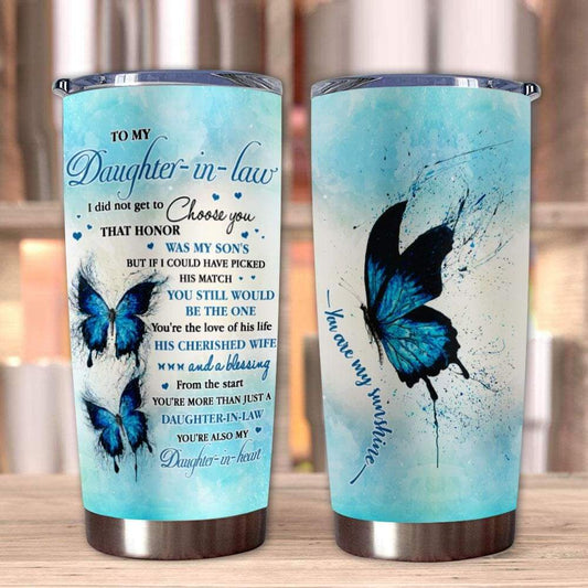 To My Daughter In Law I Did Not Get To Choose You Butterfly Stainless Steel Tumbler with Lid, Birthday Gift For Daughter-in-law 1646293914041.jpg