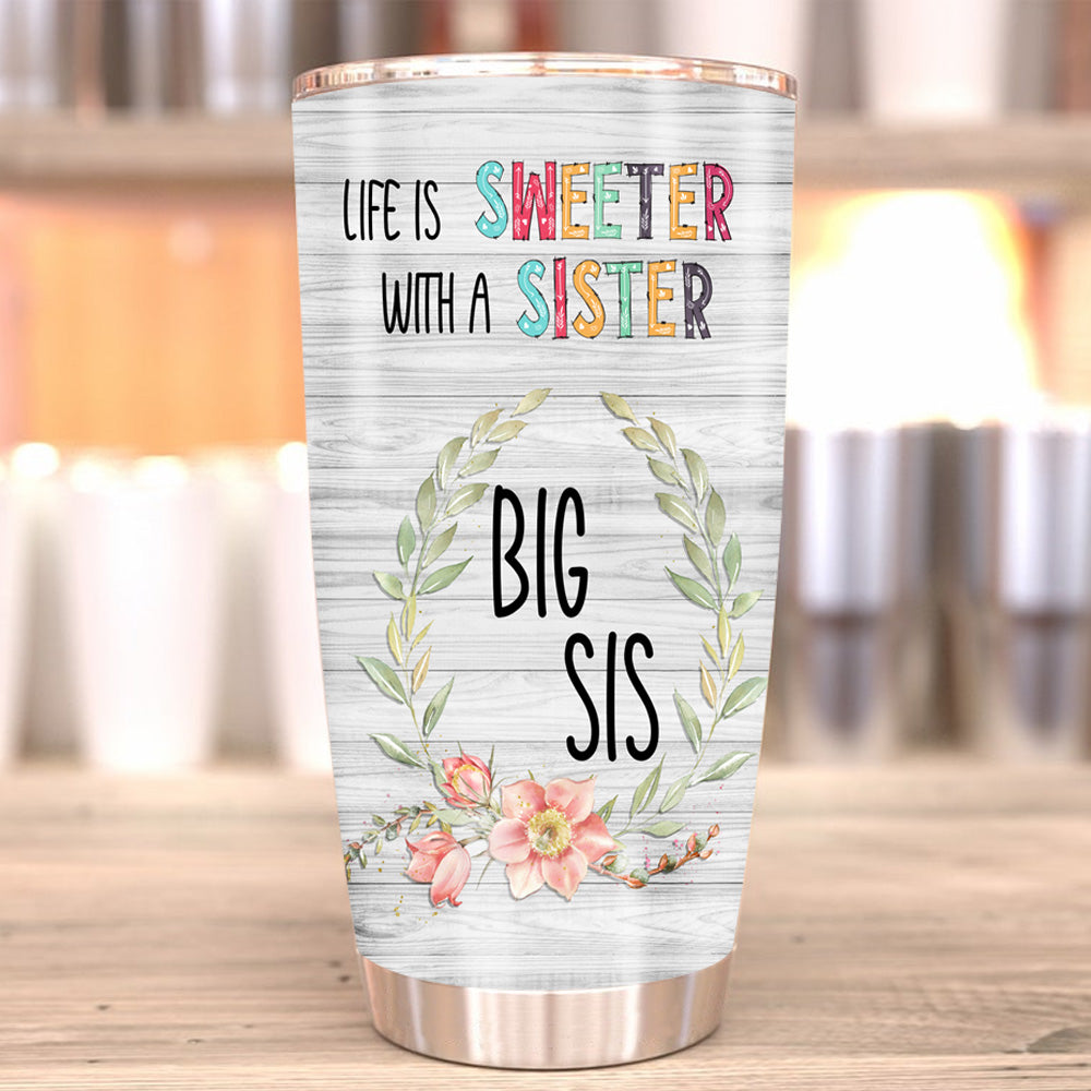 I Would Fight A Bear For You Big Sister Tumbler For Women, Stainless Steel Tumbler 20oz with Lid, Birthday Gift For Sister From Sister/ Sister In Law / Soul Sister 1646294003985.jpg