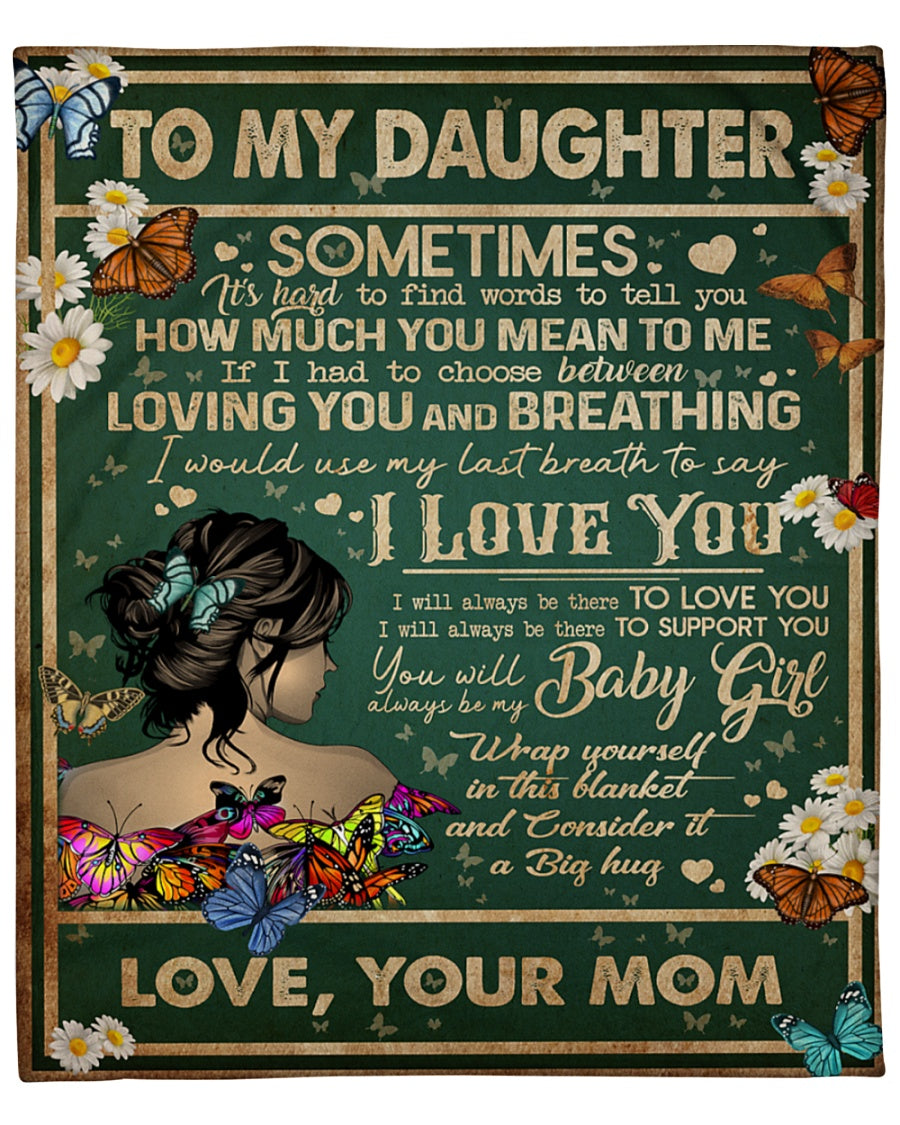 To My Daughter Flower Butterfly Blanket Sometimes It's Hard To Find Words To Tell You Home Decor Bedding Couch Sofa Soft And Comfy Cozy 1646385157174.jpg