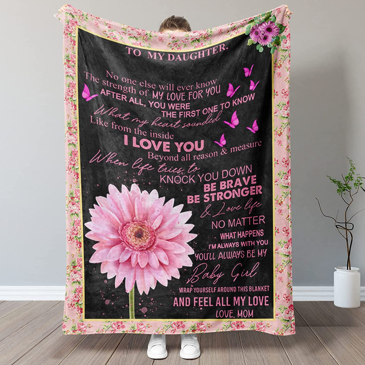 To My Daughter No One Else Will Ever Know - Pink Daisy Butterfly Personalized Blanket Gift For Daughter From Mom Home Decor Bedding Couch Sofa Soft And Comfy Cozy 1647309404978.jpg
