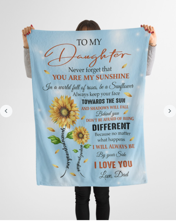 To My Daughter Never Forget That You Are My Sunshine Sunflower Blanket Gift For Daughter From Dad Birthday Gift Home Decor Bedding Couch Sofa Soft And Comfy Cozy 1647597660068.png