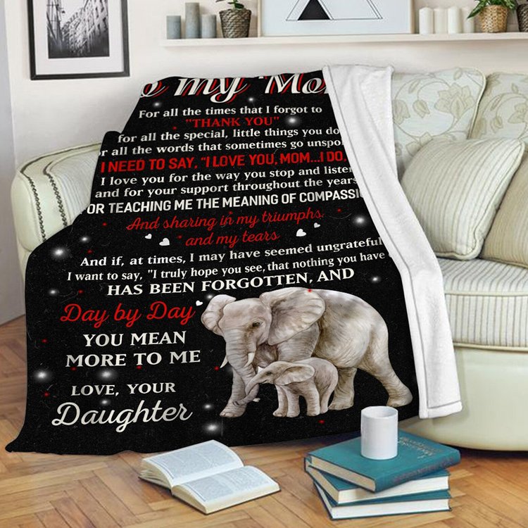 To My Mum I Love You Mum-best Elephant Blanket Gift For Mom From Daughter Birthday Gift Home Decor Bedding Couch Sofa Soft And Comfy Cozy 1647599338146.jpg