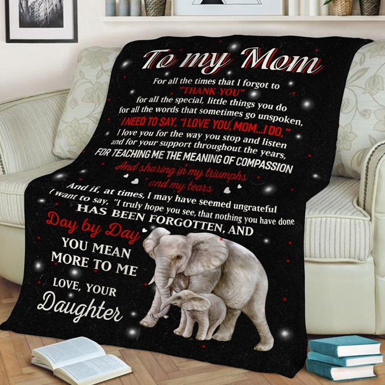 To My Mum I Love You Mum-best Elephant Blanket Gift For Mom From Daughter Birthday Gift Home Decor Bedding Couch Sofa Soft And Comfy Cozy 1647599338149.jpg