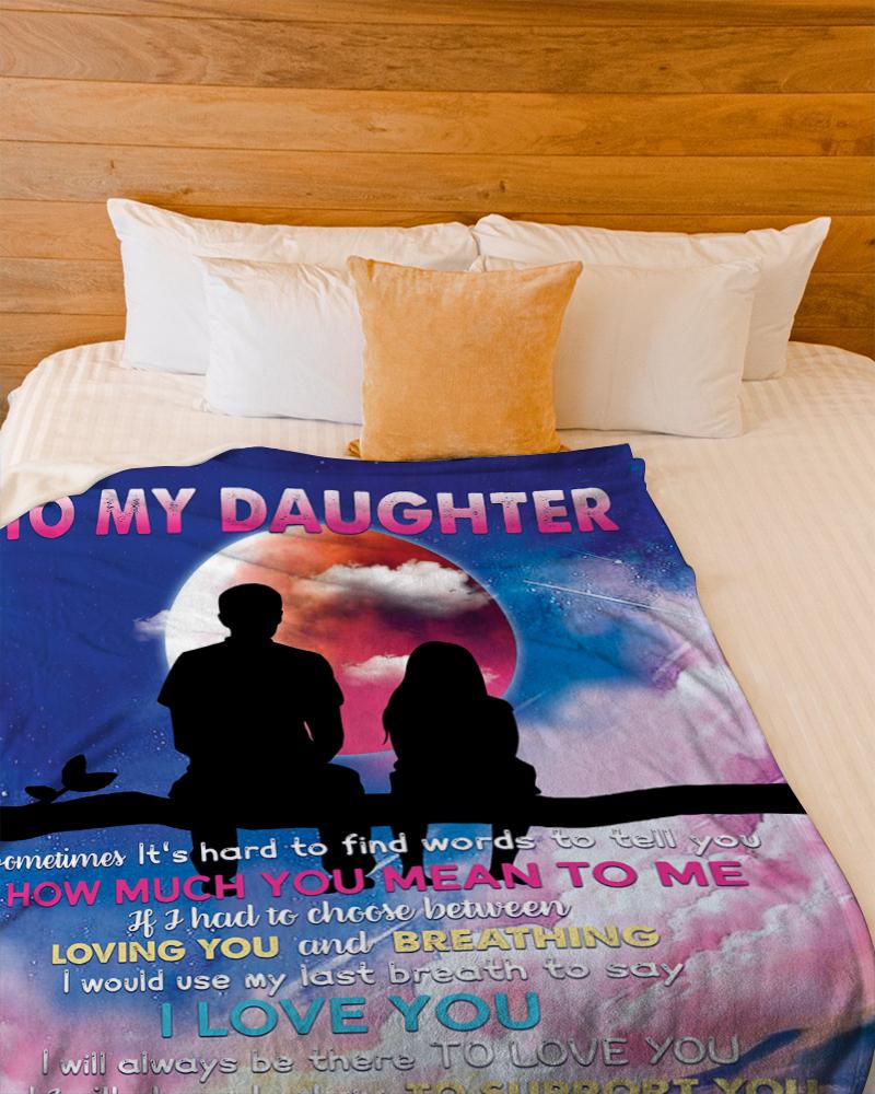 To My Daughter Sometimes It's Hard To Find Words To Tell You Moon Blanket Gift For Daughter From Dad Birthday Gift Home Decor Bedding Couch Sofa Soft And Comfy Cozy 1647836035316.jpg