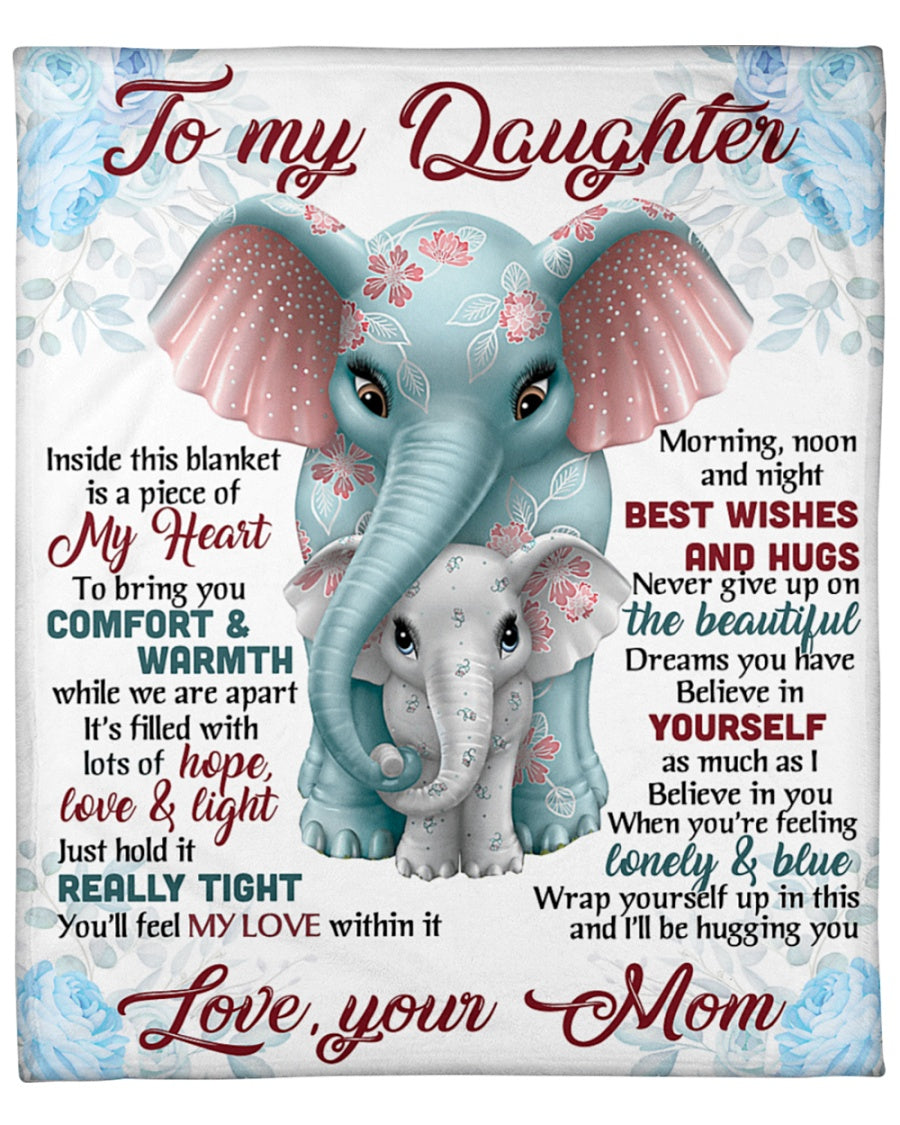 To My Daughter Inside This Blanket Is A Piece Of My Heart Elephant, Gift For Daughter From Mom Birthday Gift Home Decor Bedding Couch Sofa Soft And Comfy Cozy 1647849709686.jpg