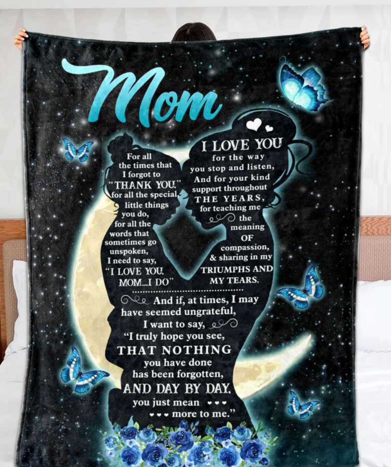 To My Mom I Love You For The Way You Stop And Listen Moon Butterfly Blanket Gift For Mom From Daughter Birthday Gift Home Decor Bedding Couch Sofa Soft And Comfy Cozy 1647850185561.png