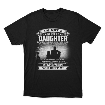 Gift for Daughter from Dad I'm Not A Perfect Daughter T-shirt  1647852156799.png