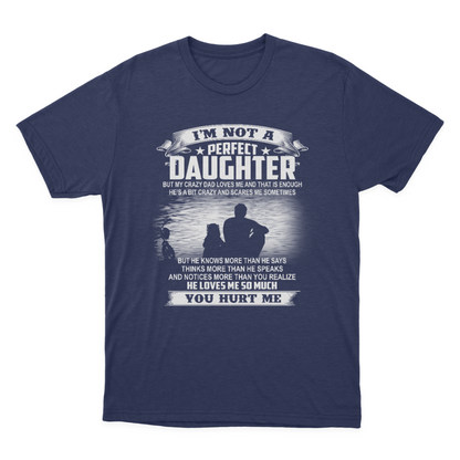 Gift for Daughter from Dad I'm Not A Perfect Daughter T-shirt  1647852161298.png