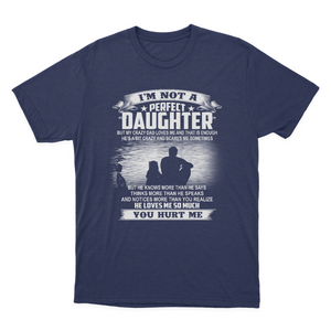 Gift for Daughter from Dad I'm Not A Perfect Daughter T-shirt  1647852161298.png