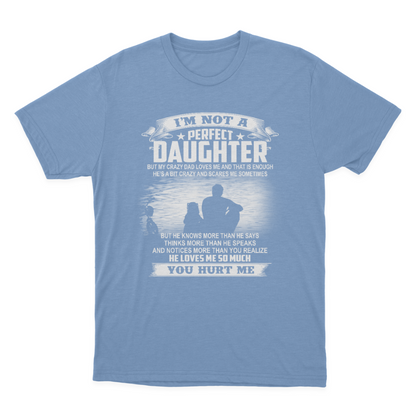 Gift for Daughter from Dad I'm Not A Perfect Daughter T-shirt  1647852252759.png