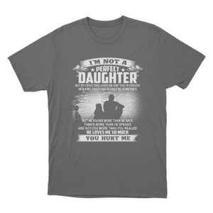 Gift for Daughter from Dad I'm Not A Perfect Daughter T-shirt  1647852290081.png